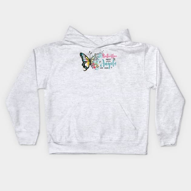 Butterflies appear when Angels are near Kids Hoodie by bellofraya